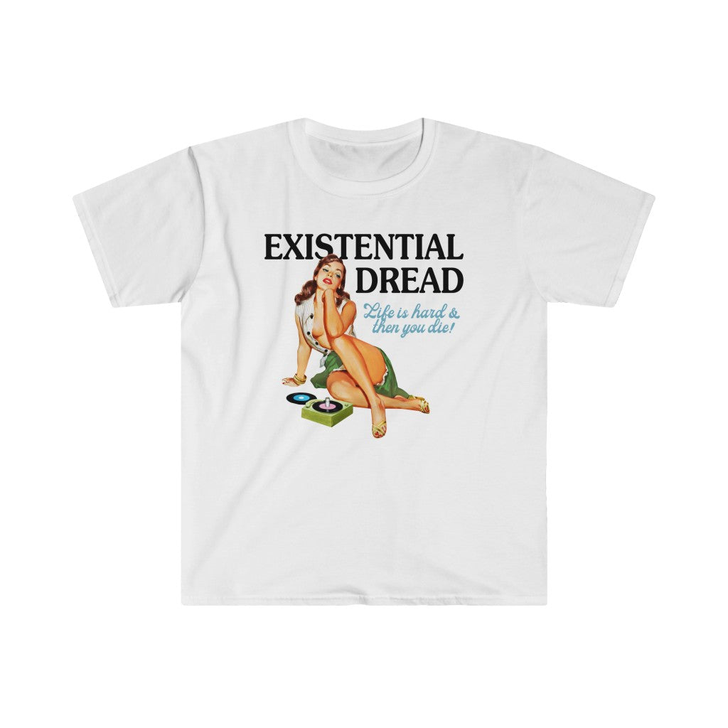 Existential Dread: Life is Hard & Then You Die! Unisex T-Shirt