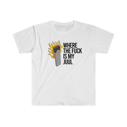 Where The Fuck is My JUUL? Unisex T-Shirt