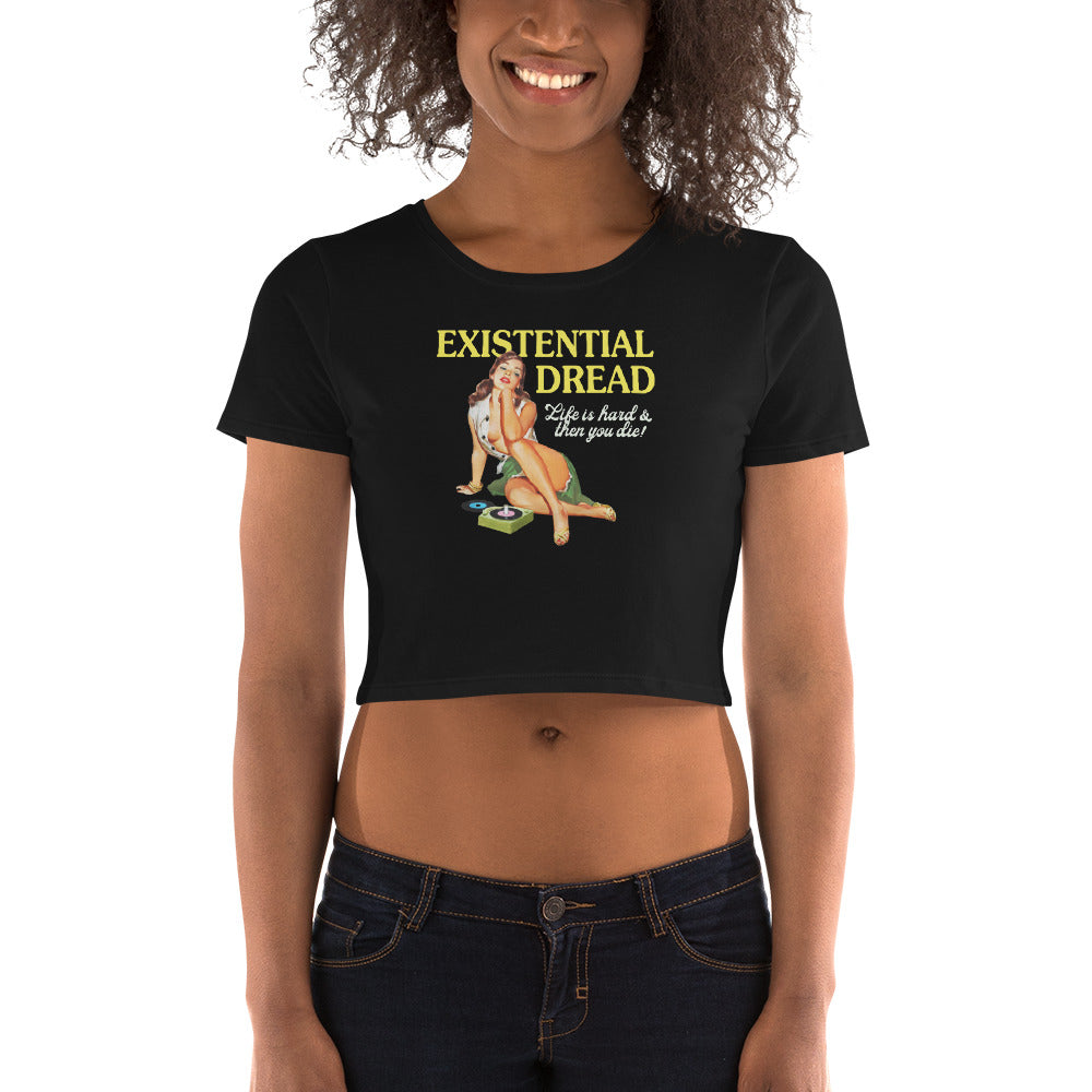 Existential Dread: Life is Hard and then You Die Crop Tee